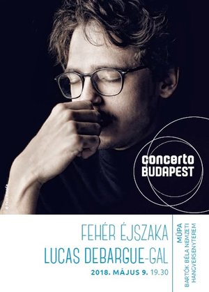 2018.05.09. - Fehér éjszaka Lucas Debargue-gal