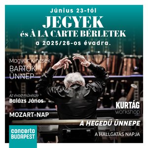Elindult a jegy- és À la carte bérletértékesítés a Concerto Budapest 2025–26-os évadára!